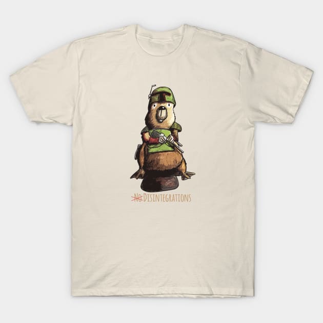 No Disintegrations T-Shirt by Hambone Picklebottom